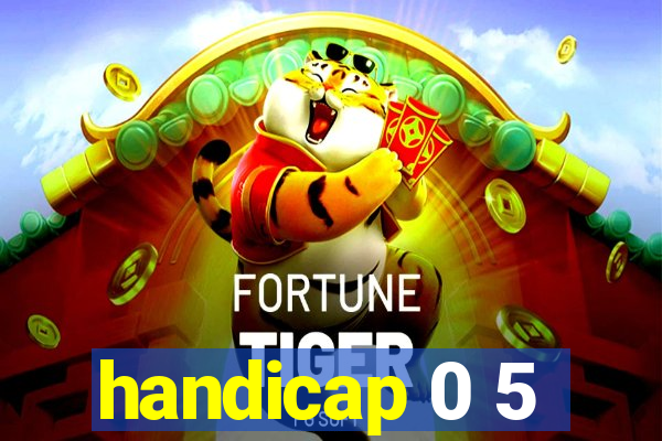 handicap 0 5